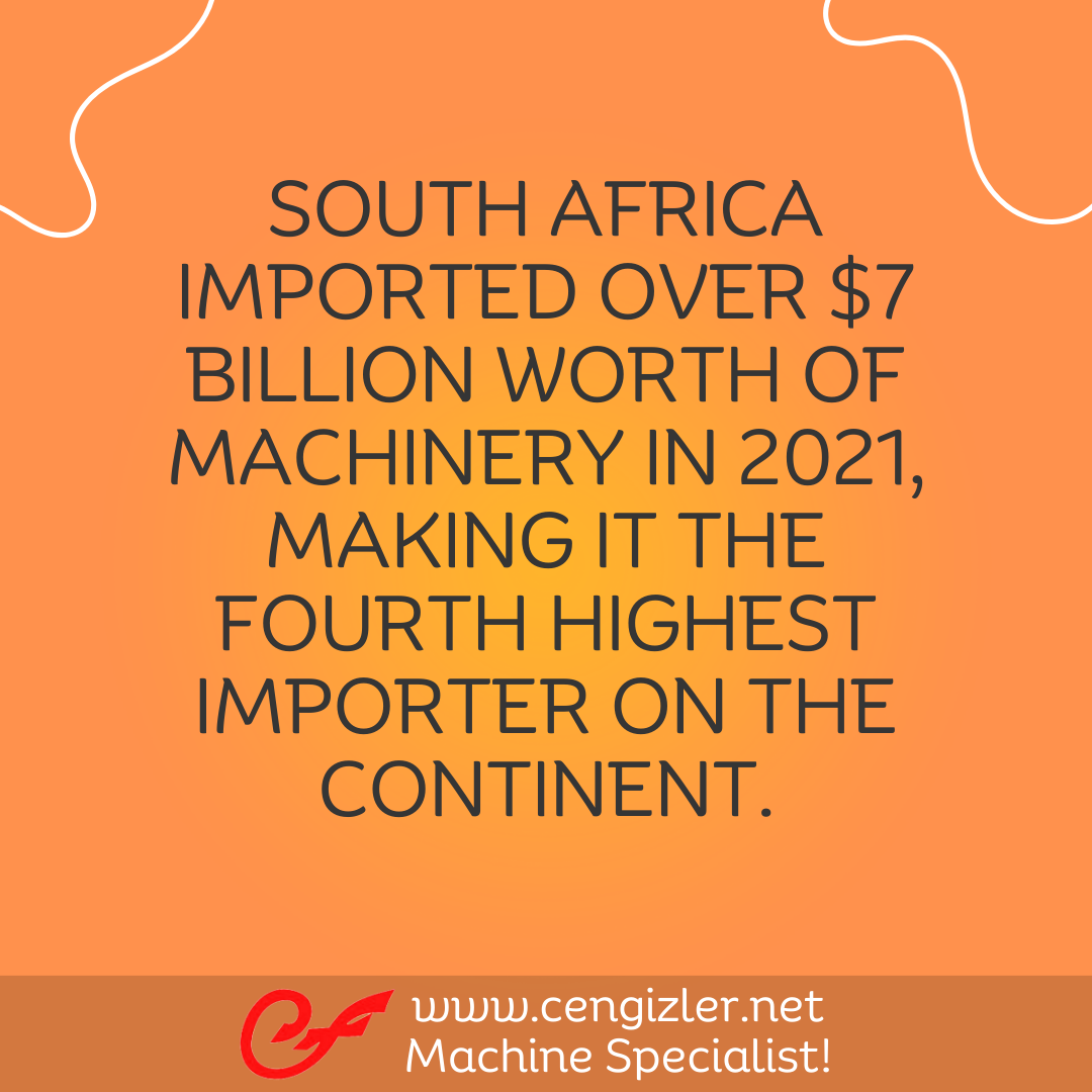 5 South Africa imported over $7 billion worth of machinery in 2021, making it the fourth highest importer on the continent